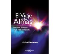 El viaje de las almas: Estudios de casos de la vida entre vidas (REENCARNACION,ESOTERISMO,ESPIRITUALIDAD)