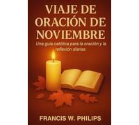 VIAJE DE ORACIÓN DE NOVIEMBRE: Una guía católica para la oración y la reflexión diarias