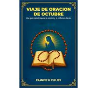 VIAJE DE ORACIÓN DE OCTUBRE: Una guía católica para la oración y la reflexión diarias