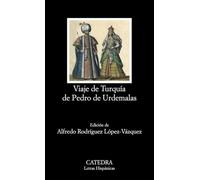 Viaje de Turquía de Pedro de Urdemalas (Letras Hispánicas)