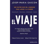VIAJE, EL: Los 4 ejes del liderazgo para llegar a la cumbre (Narrativa empresarial)