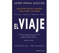 VIAJE, EL: Los 4 ejes del liderazgo para llegar a la cumbre (Narrativa empresarial)