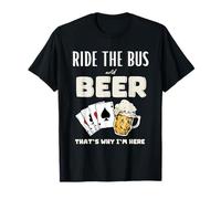 Viaje en autobús y cerveza Por eso estoy aquí Camiseta