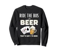 Viaje en autobús y cerveza Por eso estoy aquí Sudadera