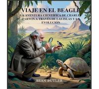 Viaje En El Beagle: La Aventura Científica De Charles Darwin A Través De Las Islas Y La Evolución: 12 (Serie de Excursionistas del Viaje en el Tiempo)