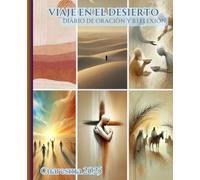 Viaje en el Desierto: Diario de Oración y Reflexión Cuaresma 2025