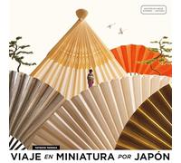 Viaje en miniatura por Japón (LIBROS DE ILUSTRACIONES)