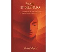 Viaje En Silencio: Un Camino De Despertar Espiritual En 30 Reflexiones Para Volver