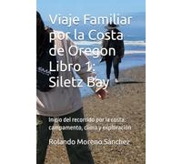 Viaje Familiar por la Costa de Oregon Libro 1: Siletz Bay: Inicio del recorrido por la costa: campamento, clima y exploración