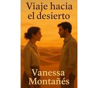 VIAJE HACIA EL DESIERTO: Una historia de Paula y Tobías