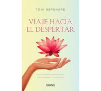 Viaje hacia el despertar: Una guía espiritual para navegar por las alegrías y las tristezas (Crecimiento personal)