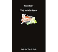 Viaje hacia los huesos: 1311 (Visor de Poesía)