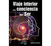 Viaje interior a la conciencia del ser (PSICOTERAPIA)