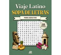 Viaje Latino Sopa de Letras para Adultos: 120 Puzzles con Letra Grande en Español para Personas Mayores | Cultura, Tradiciones y Datos Curiosos de Latinoamérica