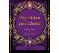 Viaje místico para colorear: Terapia artística y alivio del estrés