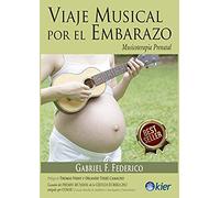 Viaje Musical Por El Embarazo. Musicoterapia prenatal (SIN COLECCION)
