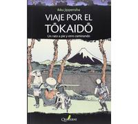 Viaje por el Tokaido: Un rato a pie y otro caminando (GRANDES OBRAS DE LA LITERATURA JAPONESA)