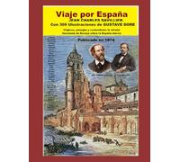 Viaje por España: Viajeros, paisajes y costumbres: la mirada fascinada de Europa sobre la España eterna