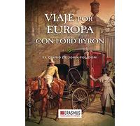 Viaje por Europa con lord Byron: El diario de John Polidori (Clásico en el Presente)
