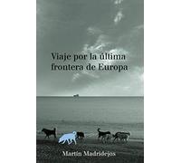 Viaje por la última frontera de Europa