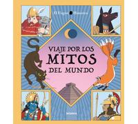 Viaje por los mitos del mundo (Álbumes ilustrados)