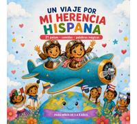 Viaje por Mi Herencia Hispana: Libro infantil ilustrado para niños de 3 a 8 años | 21 países, comidas, música y palabras mágicas de América Latina y España | Regalo de herencia hispana
