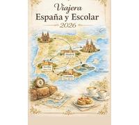 Viajera España y Escolar 2026: Planificador anual para estudiantes y viajeros: organiza tus clases, notas, viajes y aventuras por España con estilo minimalista y elegante.