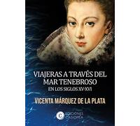 VIAJERAS A TRAVES DEL MAR TENEBROSO EN LOS SIGLOS XV-XVI (BIOGRAFIAS)