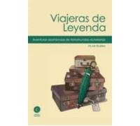 Viajeras De Leyenda: Aventuras Asombrosas de trotamundos victorianas (Literatura De Viajes)