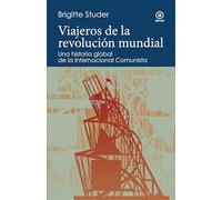 Viajeros de la revolución mundial: Una historia global de la Internacional Comunista: 23 (Reverso. Historia crítica)