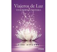 Viajeros de Luz. VIVIENDO LA MATERIA (Autoayuda)