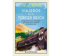Viajeros en el Tercer Reich: El auge del fascismo contado por los viajeros que recorrieron la Alemania nazi: 26 (Ático Historia)