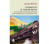 Viajeros en el Tercer Reich: El auge del fascismo contado por los viajeros que recorrieron la Alemania nazi (ATICO TEMPUS)