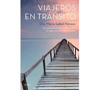Viajeros en tránsito: Una perspectiva diferente de la muerte (Autoayuda y superación)