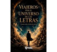 Viajeros por el universo de las letras: Cuentos sobre el oficio de escritor