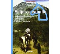 Viajes a caballo: Preparación del equipo. Materiales. Técnicas del jinete (DEPORTES)