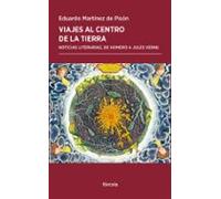 Viajes Al Centro De La Tierra: Noticias Literarias De Homero A Julio V