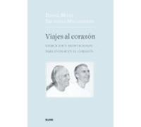 Viajes al corazón: Ejercicios y meditaciones para entrar en el corazón (CURSO DE ARTE Y ESCUELA DE ARTE)