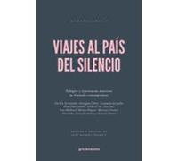 Viajes al país del silencio : refugios y experiencias interiores en el mundo contemporáneo.