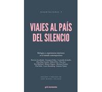 Viajes al país del silencio : refugios y experiencias interiores en el mundo contemporáneo.