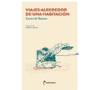 Viajes alrededor de una habitación | Xavier De Maistre, Delfín Marcos