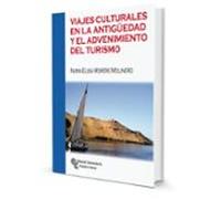 Viajes Culturales En La Antigüedad Y El Advenimiento Del Turismo