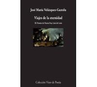 Viajes De La Eternidad (xi Premio De Poesia Fray Luis De Leon)