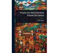 Viajes de Misioneros Francischnos
