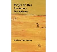 Viajes de Rea: Aventuras y Percepciones (Chronos)