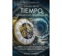 VIAJES EN EL TIEMPO Y PARADOJAS TEMPORALES