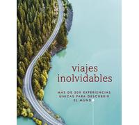 Viajes inolvidables (Guías Visuales. Viajes para regalar): Más de 200 experiencias únicas para descubrir el mundo (Guías de viaje)