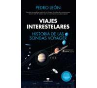 Viajes interestelares. Historia de las sondas Voyager (Divulgación Científica): Historia de las sondas voyager / History of the Voyager Probes