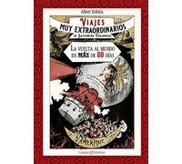 Viajes muy extraordinarios de Saturnino Farandoul. La vuelta al mundo en más de 80 días.: Edición anotada y con ilustraciones color: 13 (Recuerdos del futuro)