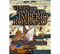Viajes por el Antiguo Imperio Romano (Breve Historia)